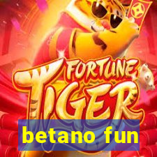 betano fun